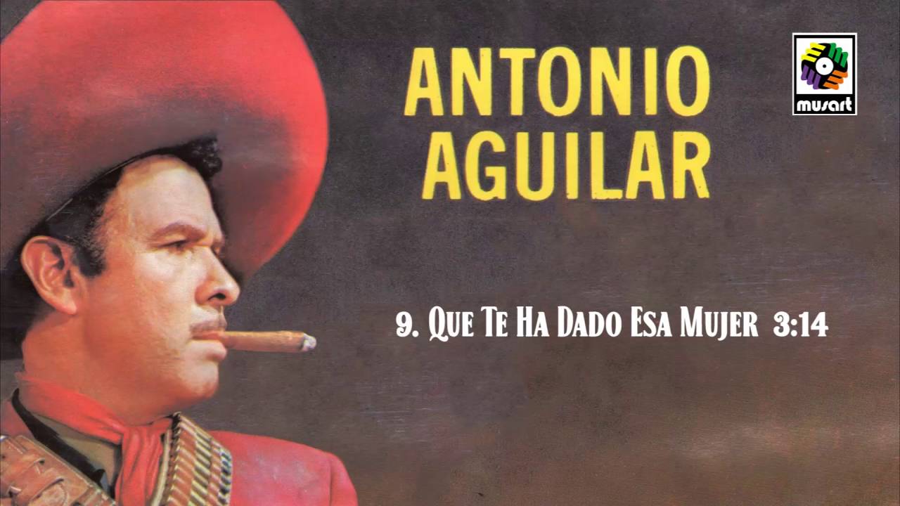 Que Te Ha Dado Esa Mujer - Antonio Aguilar (Audio Oficial)
