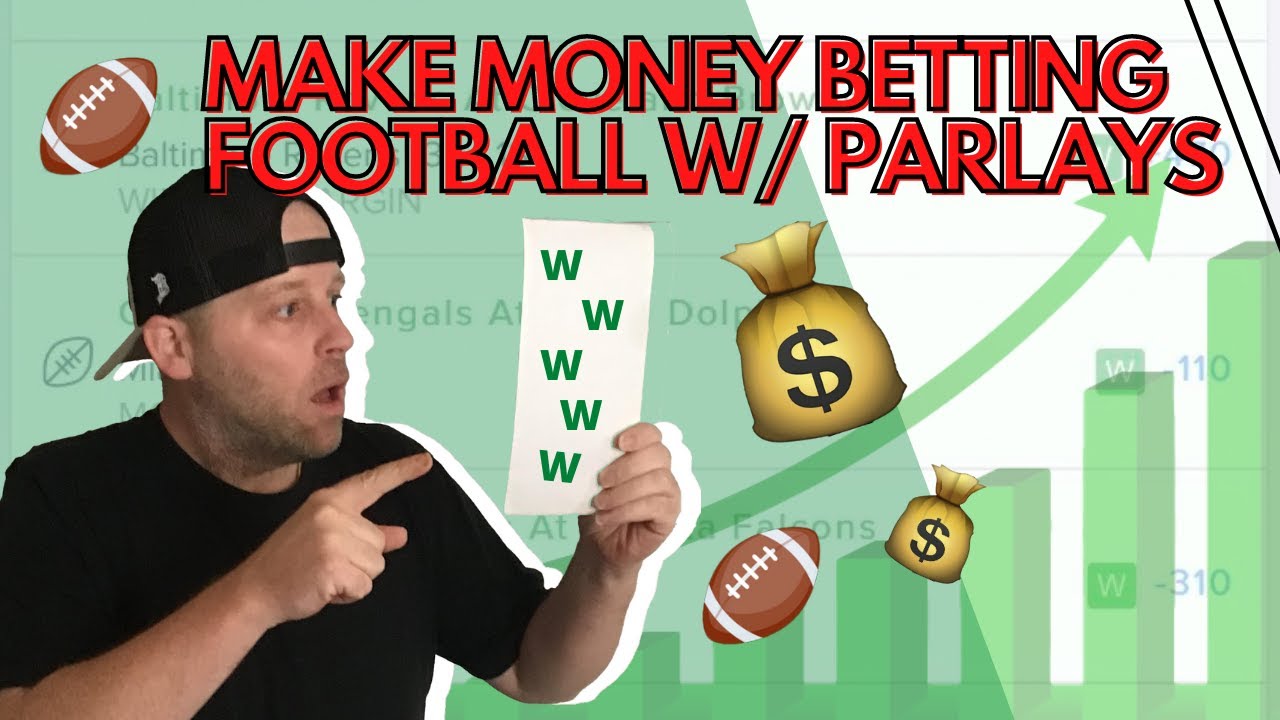 Make Money Betting On Football With Parlays