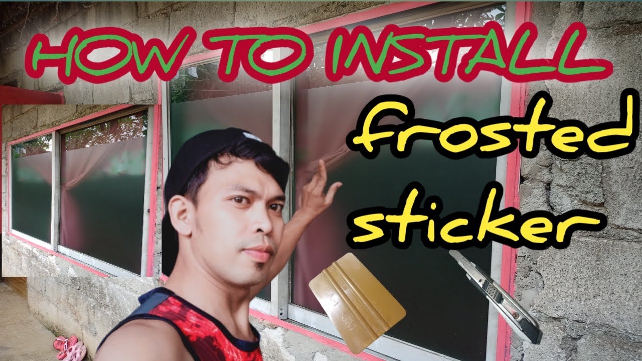 HoW TO INSTALL FROSTED STICKER