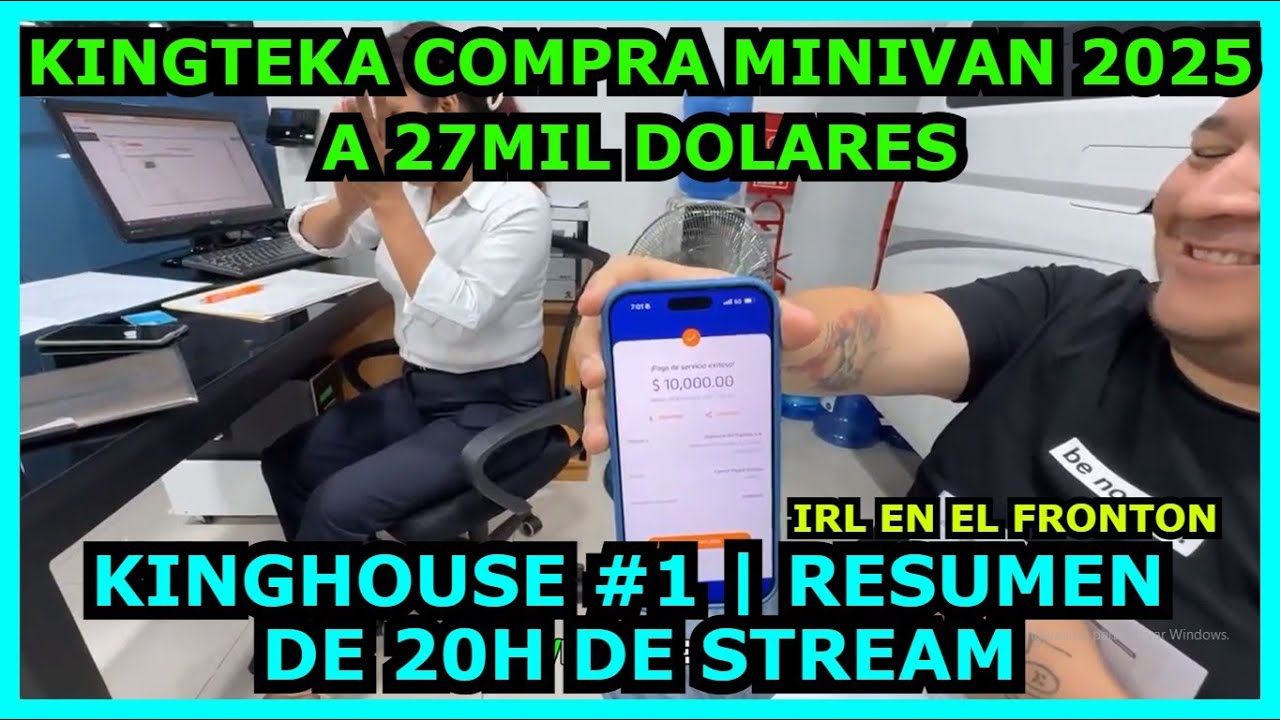 🤑KINGTEKA COMPRA MINIVAN A 26K DOLARES🤑, IRL EN EL FRONTON |  RESUMEN DEL DIRECTO KINGHOUSE #1