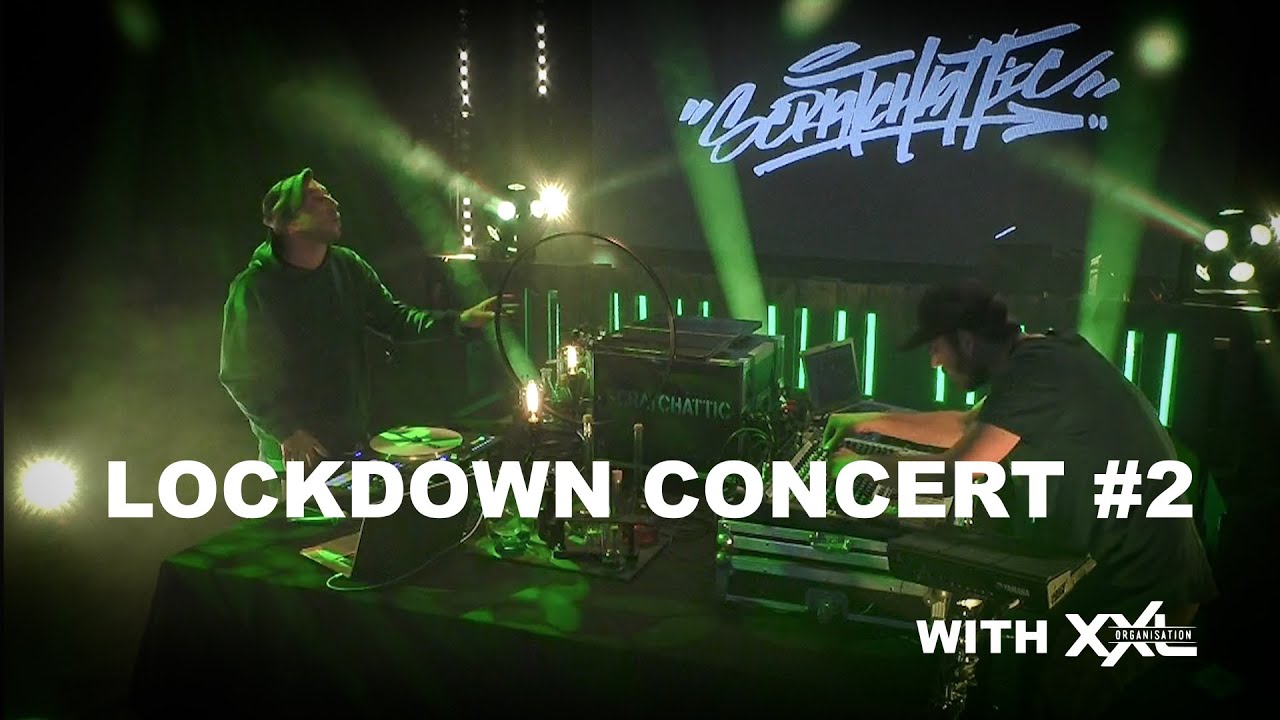 SCRATCHATTIC - Lockdown concert #2 [with XXL Organisation]