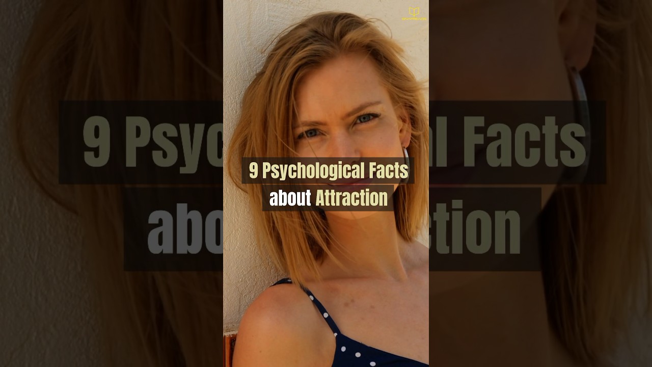 9 Psychological Facts About #Attraction