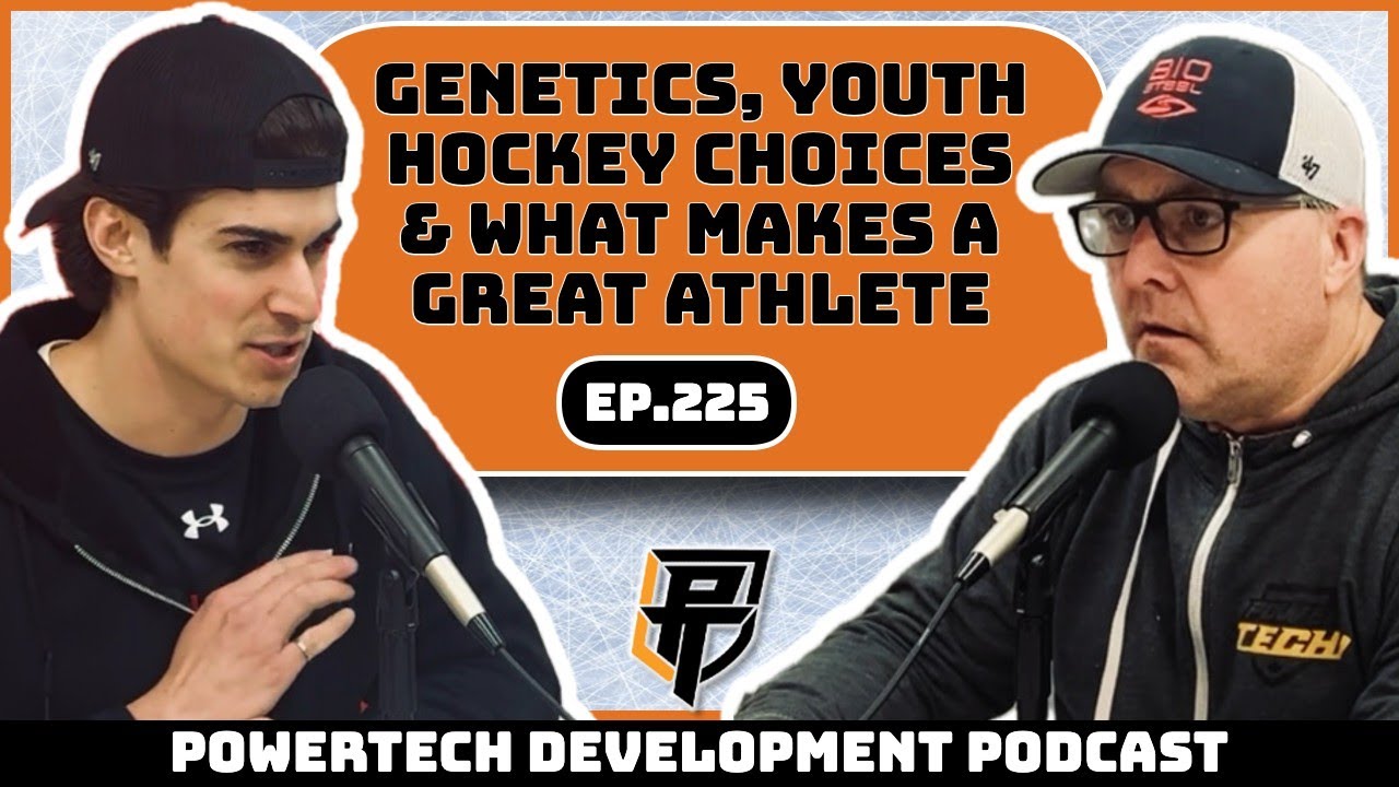 Ep.225 | Genetics, Youth Hockey Choices, & What Makes Great Athletes - PowerTech Development Podcast