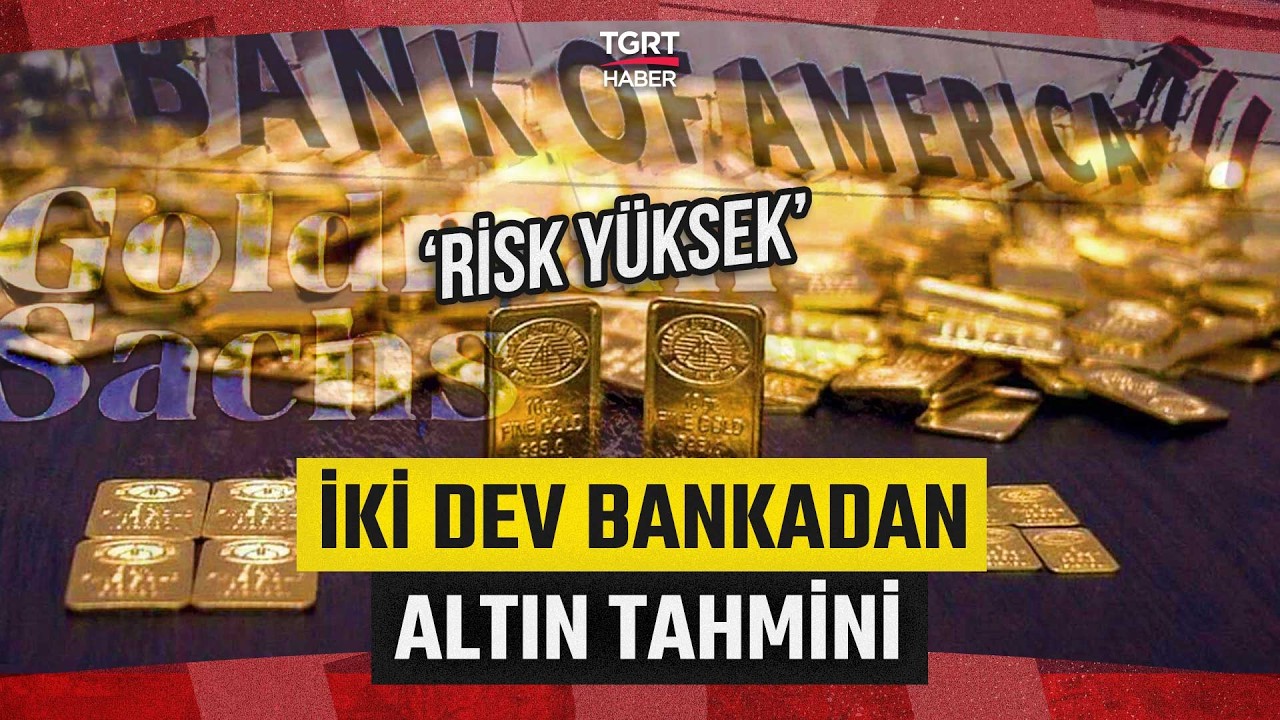 'RİSK YÜKSEK' İki Dev Bankadan Altın Tahmini! Gram Altın Ne Kadar Olacak? - TGRT Haber