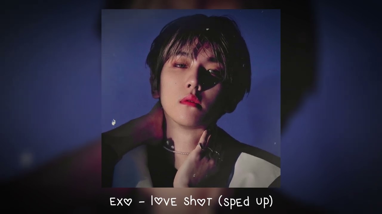 exo - love shot (𝒔𝒑𝒆𝒅 𝒖𝒑)