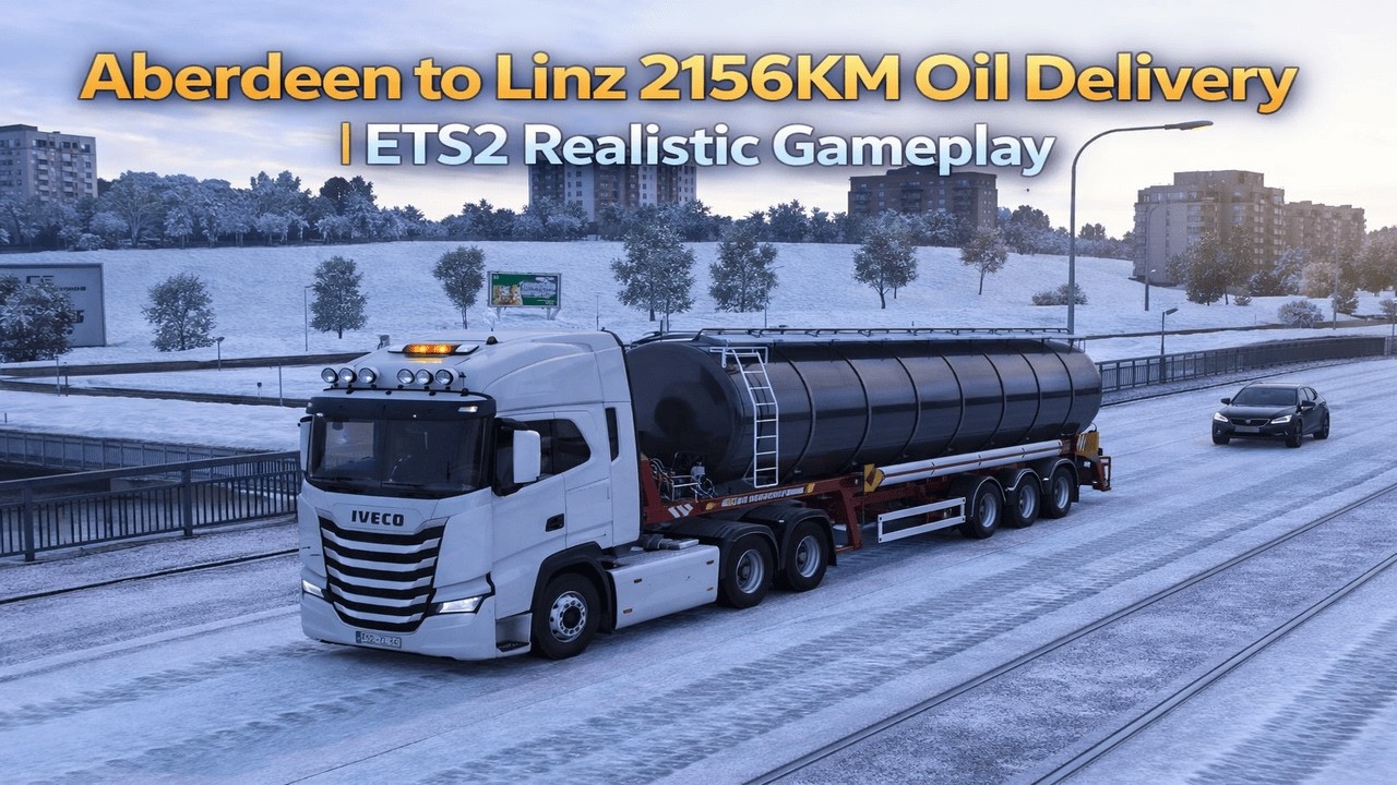 Aberdeen to Linz 2156KM Oil Delivery 🛢️🚛 | ETS2 Realistic Gameplay