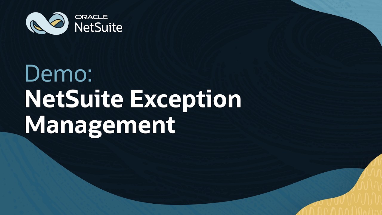 NetSuite Exception Management for Faster Financial Close: Demo