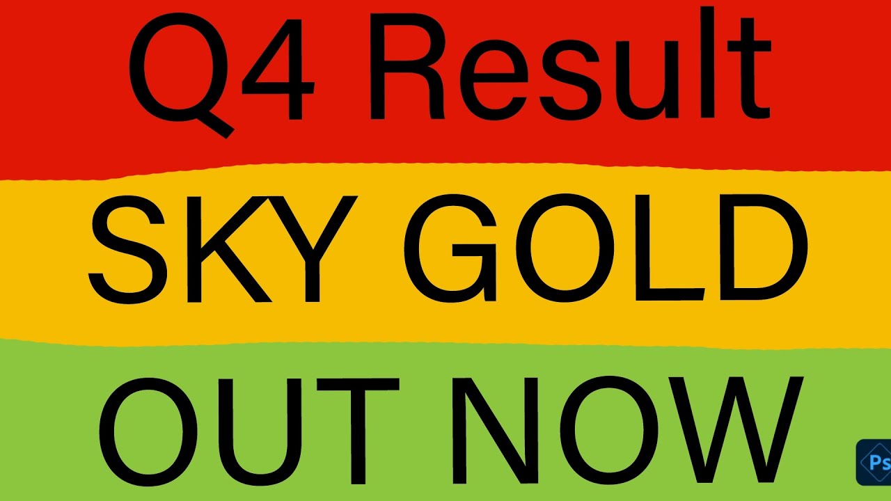 SKY GOLD Q4 Result 2026|SKY GOLD Q4 Result Today|SKY GOLD Q4 Result Update|SKY GOLD Latest News|