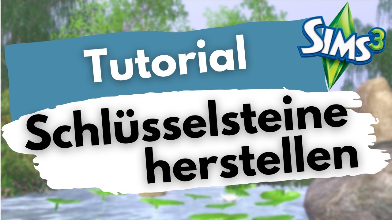Spezielle Schl&uuml;sselsteine herstellen 💪 Sims 3 Tutorial Deutsch