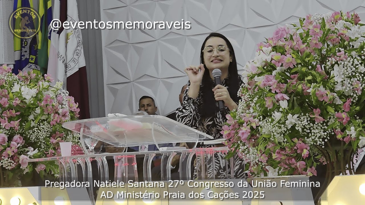 Pregadora Natiele Santana - Atos capítulo 2 - 27º Congresso da União Feminina da AD Praia dos Cações