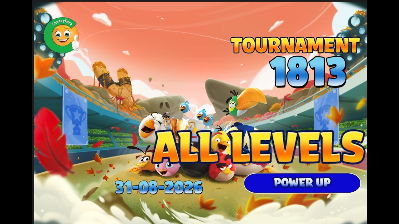 ALL Levels Tournament 1813 Angry Birds Friends HighScore Power UP Strategy 31-08-2026