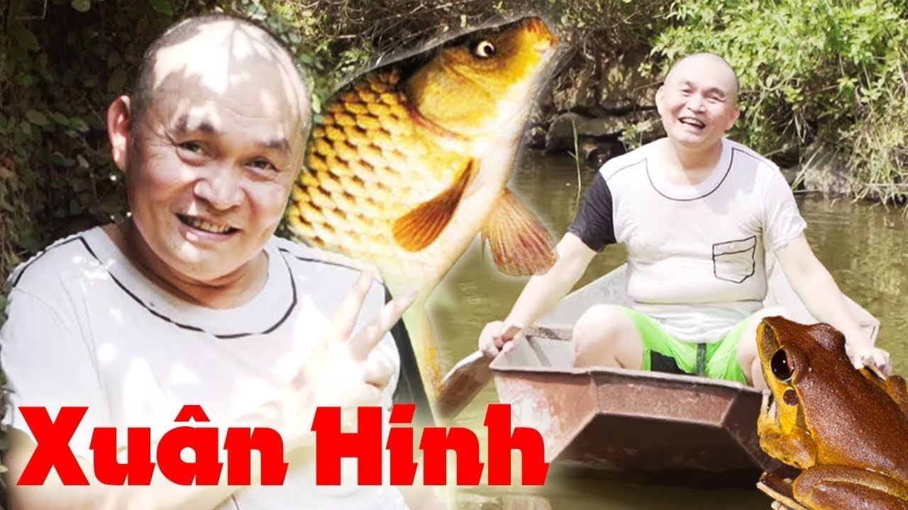 Vua Hài Đất Bắc Xuân Hinh Chèo Thuyền Bắt ốc Vồ Nhái Tự Tay Làm Món Lạ Ăn Cực Ngon | Xuân Hinh