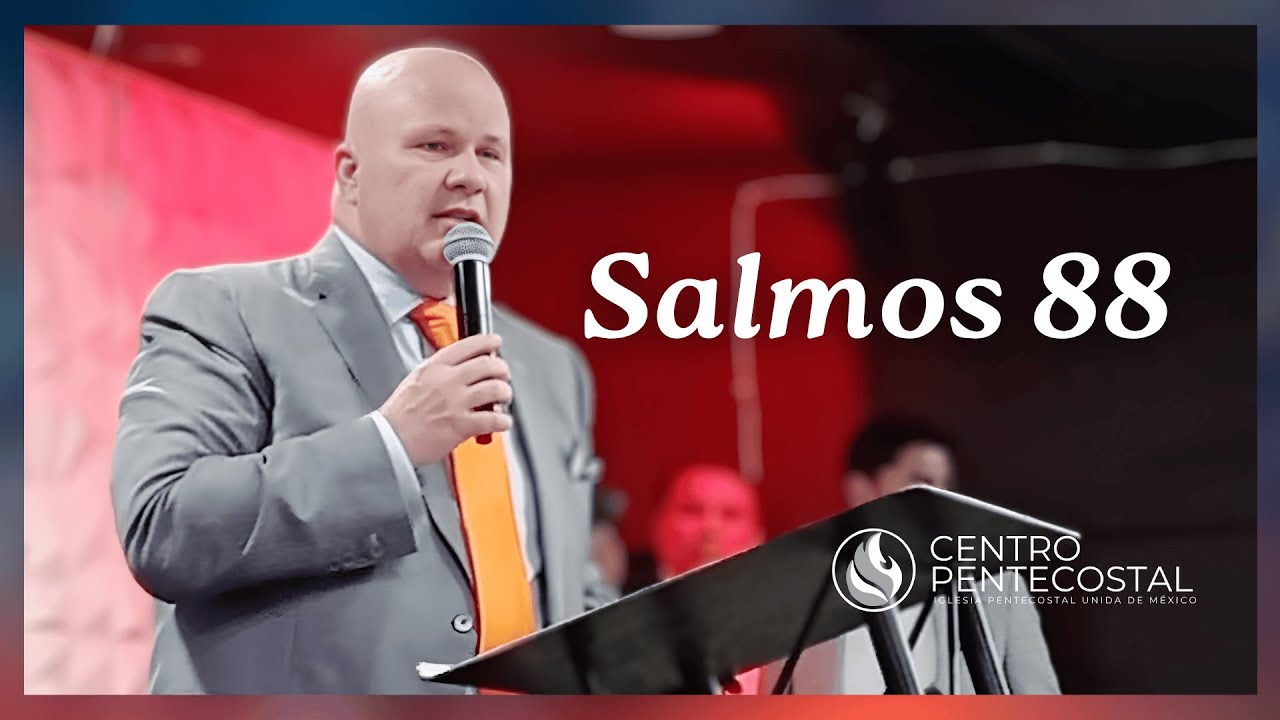 Salmos 88 Rev. Esteban Drost Iglesia Centro Pentecostal