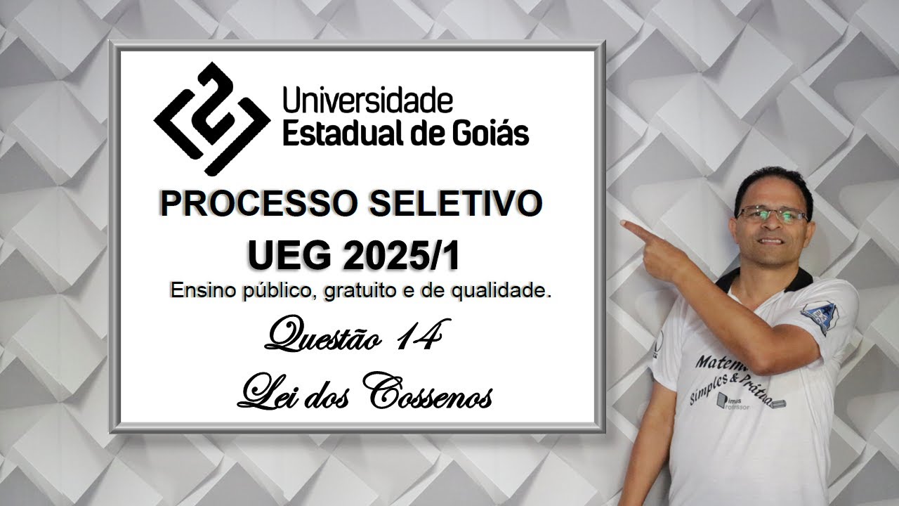 QUESTÃO 14 UEG 2025  (Lei dos Cossenos).