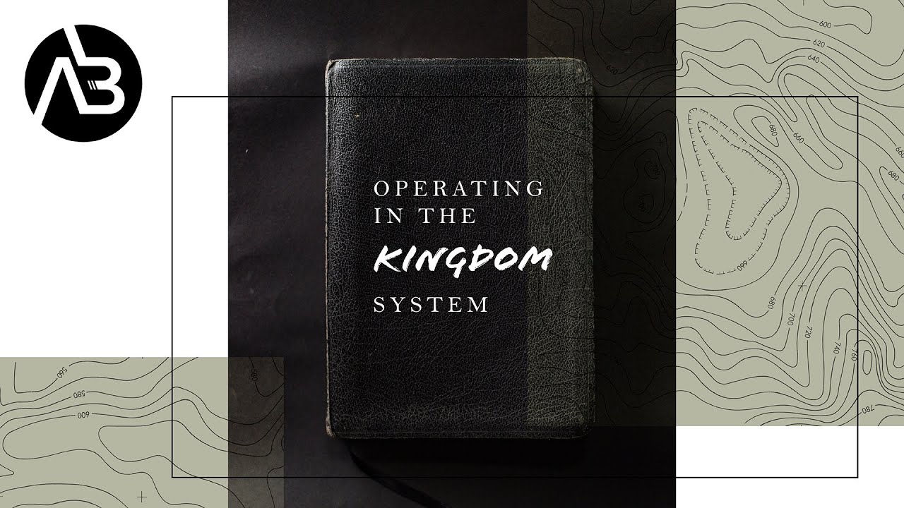 Operating in God's Kingdom System | Allan Bagg | Part 05