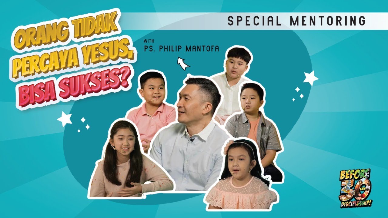 Orang Tidak Percaya Yesus Bisa Sukses? | BEFORE30KIDS Special | Episode 16 (Official Philip Mantofa)