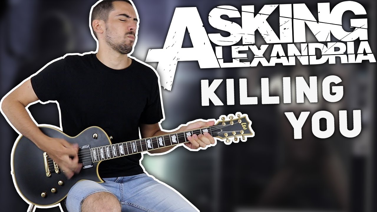 ASKING ALEXANDRIA | KILLING YOU | Guitar Cover + TABS