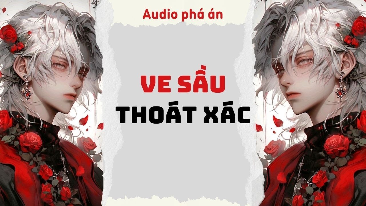 [ TRUYỆN AUDIO ] Ve sầu thoát xác (Full) | Rắn Audio #truyenaudio #audio
