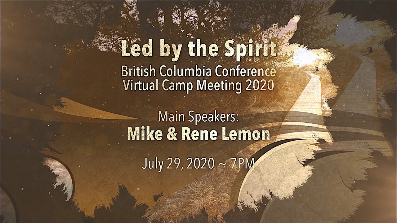 July 29, 2020 7PM Wednesday - Mike & Rene Lemon (BC Virtual Camp Meeting)