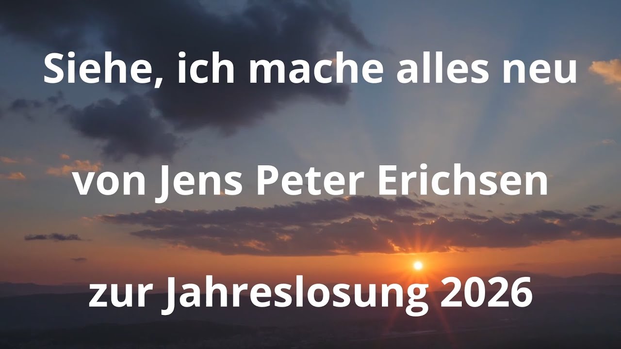 Siehe, ich mache alles neu