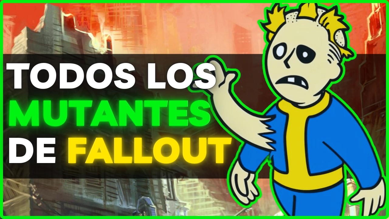 TODOS LOS MUTANTES DE FALLOUT EXPLICADOS