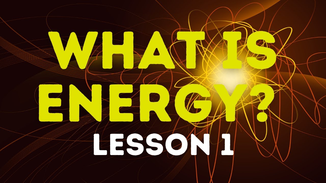 Energy Lesson 1: What is energy? for kids