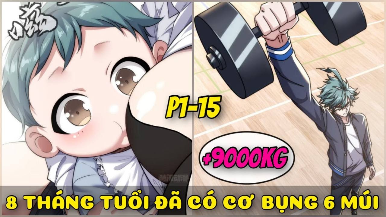 1-15 TRÙNG SINH LÀM MỘT EM BÉ. TA THỨC TỈNH HỆ THỐNG TIẾN HÓA VÔ HẠN TỪ CON SỐ KHÔNG | REVIEW TRUYỆN