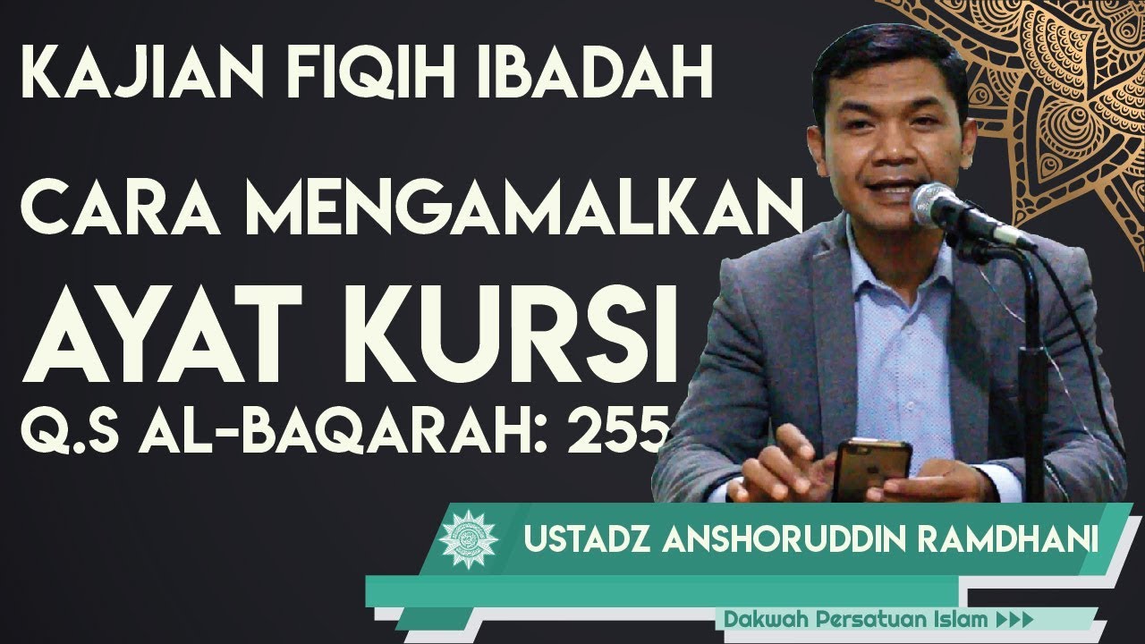 Cara Mengamalkan Ayat Kursi - Ustadz Anshoruddin Ramdhani