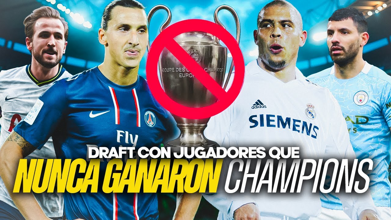 HACEMOS EL MEJOR EQUIPO DE JUGADORES QUE NUNCA GANARON LA CHAMPIONS