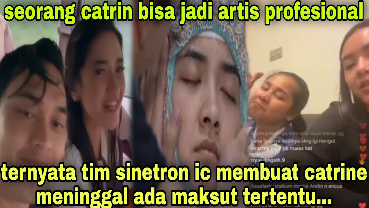 TERNYATA TIM SINETRON IC MEMBUAT CATRINE MENINGGAL ADA MAKSUT TERTENTU...