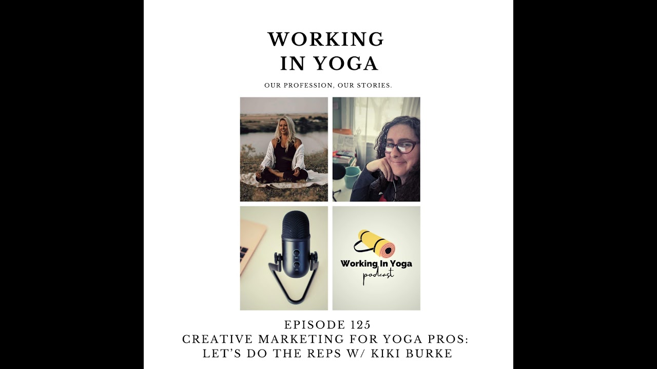 Yoga Marketing Tips: Ethical, Creative Strategies for Yoga Professionals with Kiki Burke