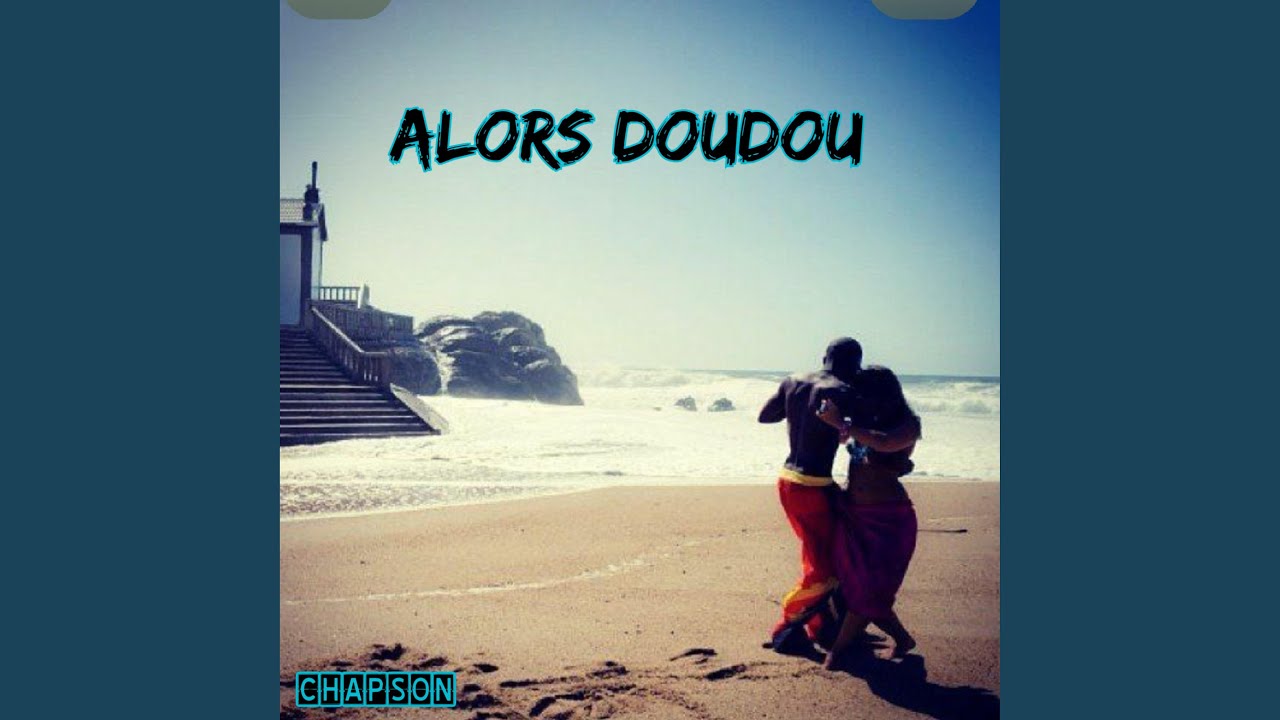 ALORS DOUDOU