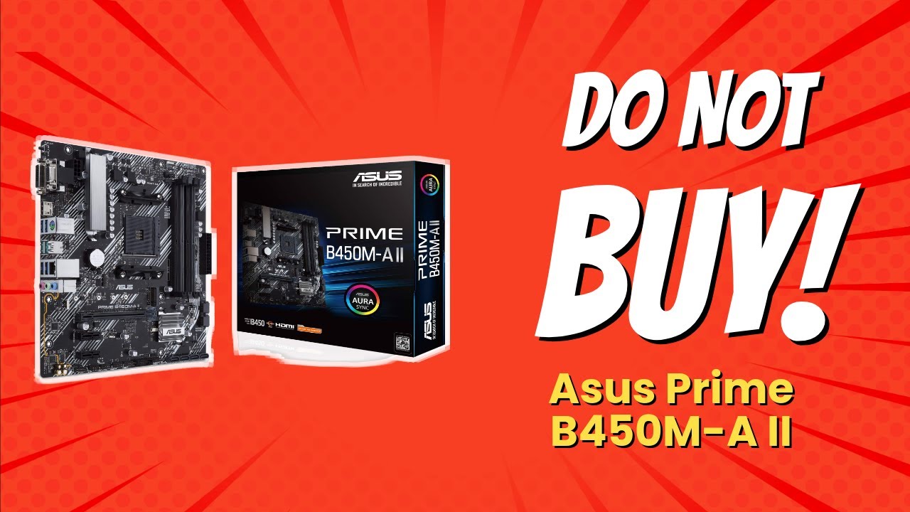 DON'T BUY ASUS Prime B450M-A II BEFORE WATCHING THIS VIDEO! 😱 (10 Reasons)