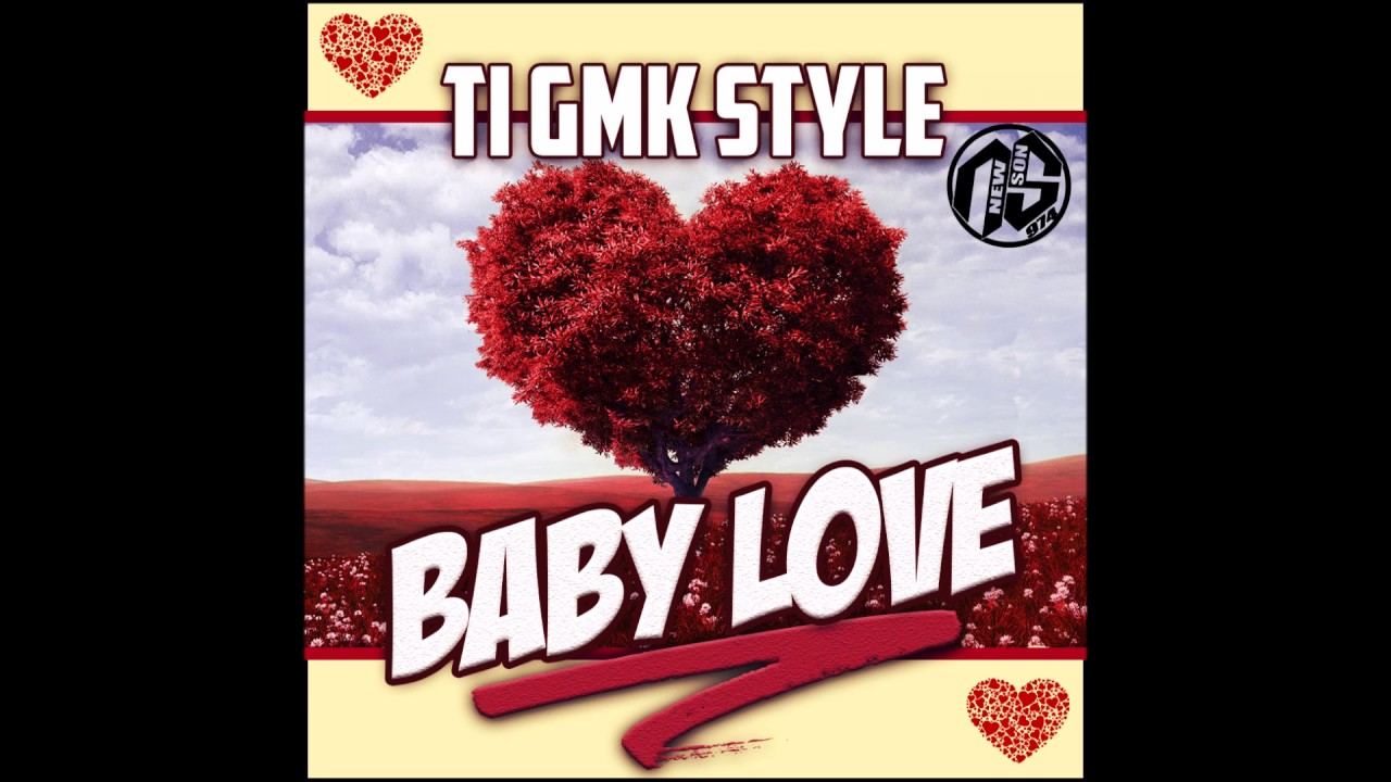 TI GMK STYLE - BABY LOVE (2017)
