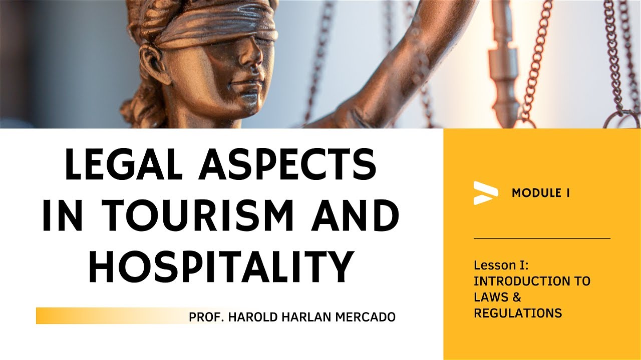 LEGAL ASPECTS IN TOURISM AND HOSPITALITY | MODULE 1 Lesson 1 - INTRODUCTION TO LAWS & REGULATIONS