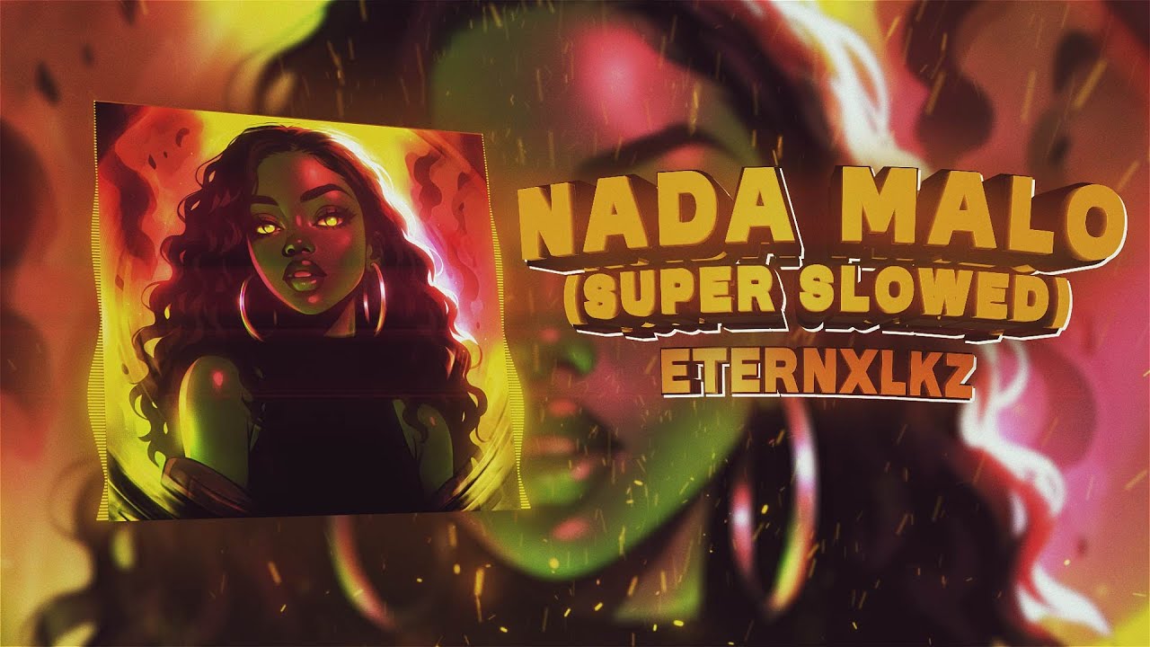 Eternxlkz - Nada Malo (Super Slowed)