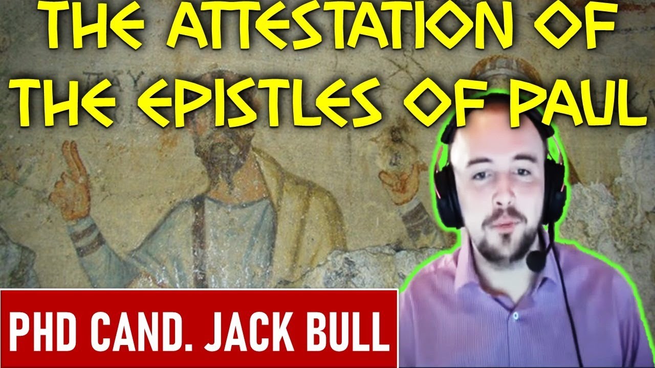 The Earliest Attestation of the Epistles of Paul - PhD CAND. Jack Bull