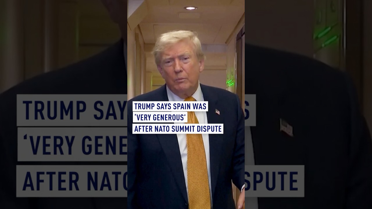 Trump says Spain was &lsquo;very generous&rsquo; after NATO summit dispute