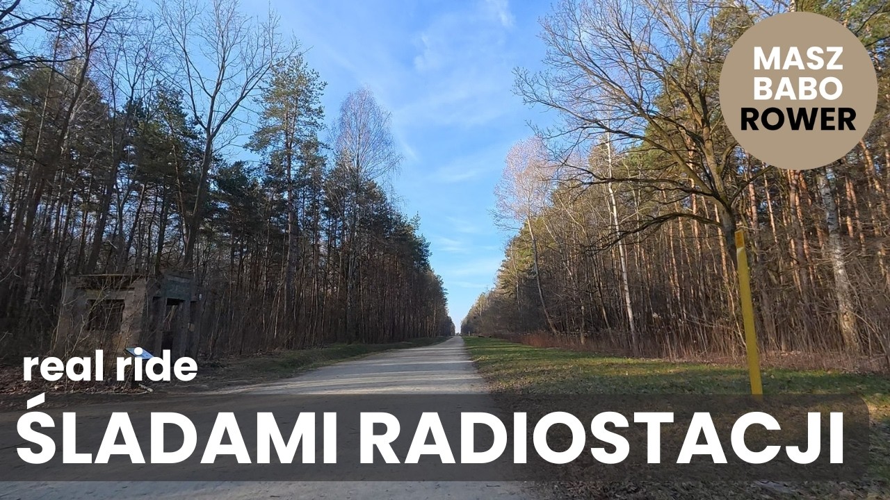 Śladami Radiostacji Transatlantyckiej, Real Ride, 4K, 30FPS, 6,4 km