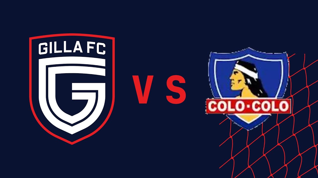 Gilla FC vs. Colo-Colo
