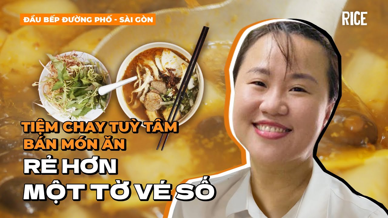 Tiệm chay Tùy Tâm tại Sài Gòn, bán món ăn giá rẻ hơn 1 tờ vé số - ĐẦU BẾP ĐƯỜNG PHỐ
