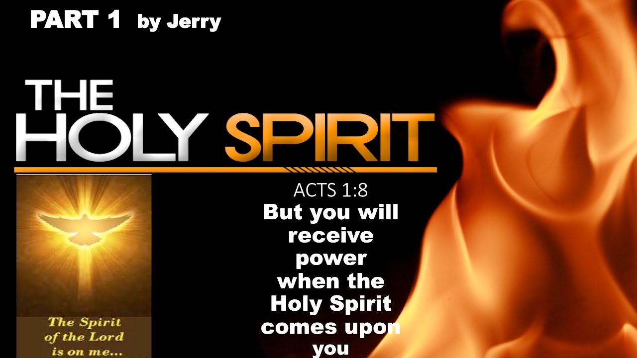 Holy Spirit Pt 1 by Ps Jerry