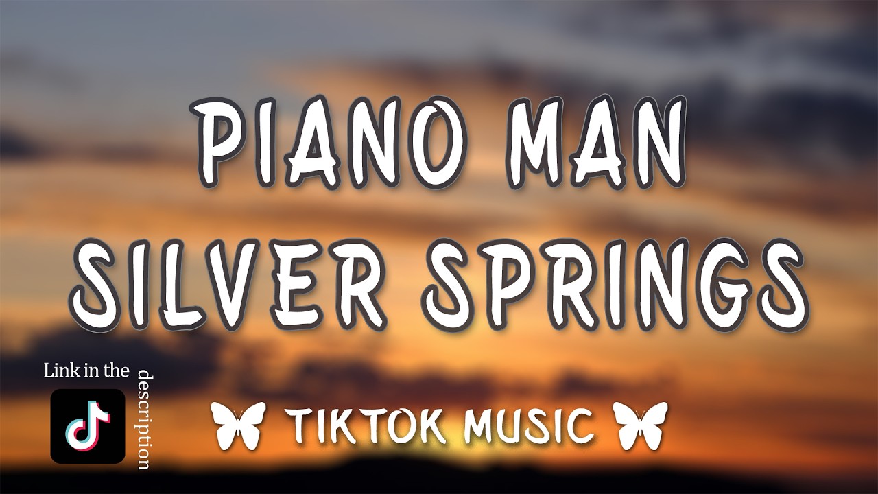 Piano Man X Silver Springs (Lyrics) 