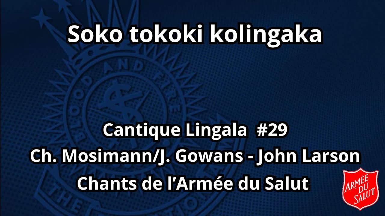Soko tokoki kolingaka (Si notre cœur se sent capable) | Cantique Lingala  #29 de l'Armée du Salut