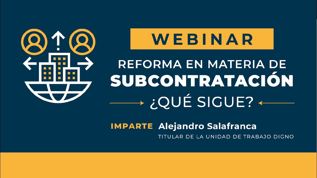 #Webinar |  Reforma en Materia de #Subcontratación... ¿qué sigue?