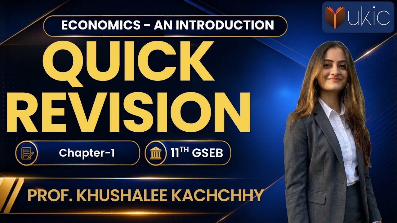 11th GSEB Economics Ch- 1| Quick Revision | 25-26 | Introduction | UKIC | Prof. Khushalee Kachchhy