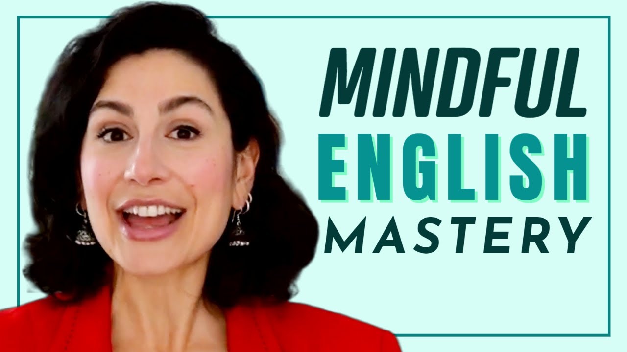 Mindfulness for Improved English Communication and Language Learning