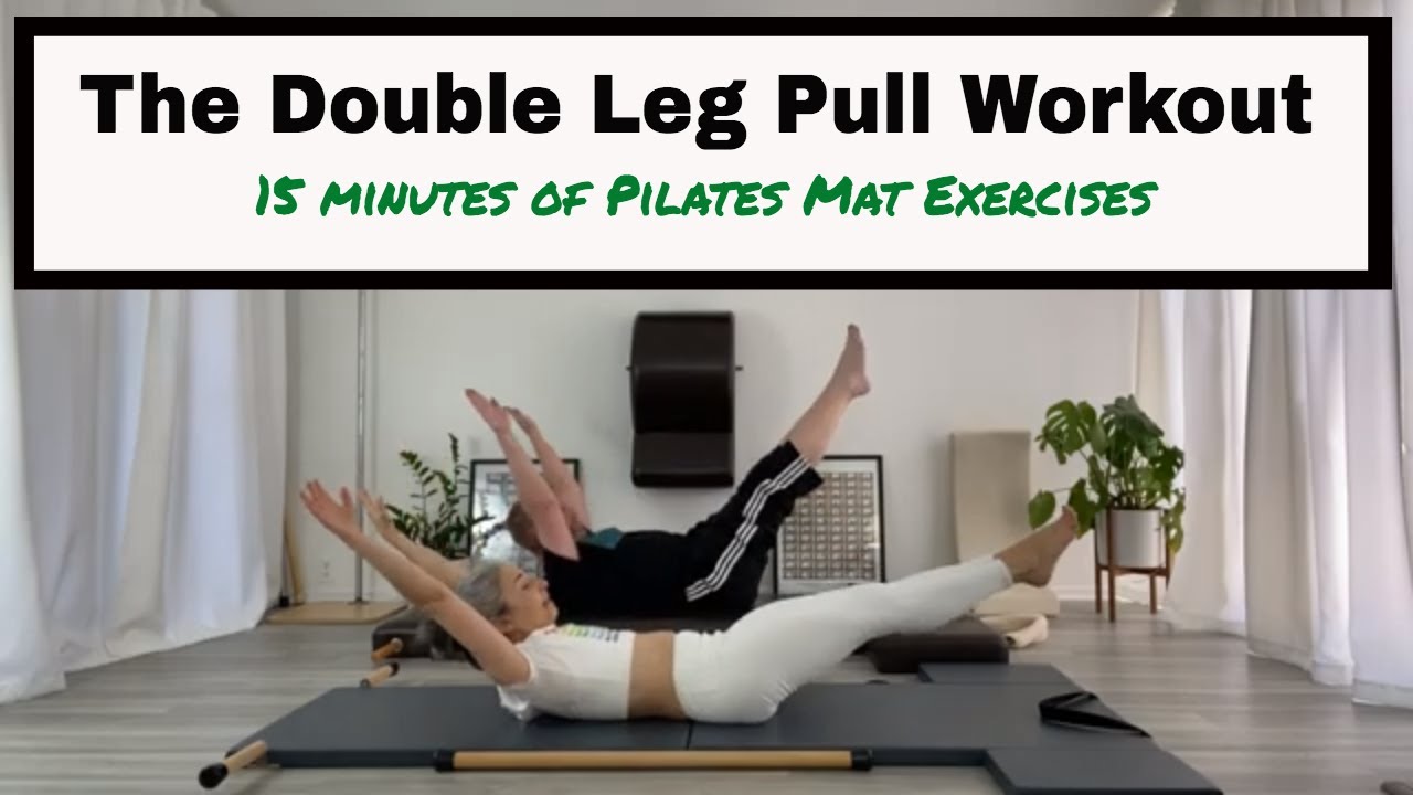 The Double Leg Pull Workout: 15 Minutes of Pilates Mat Exercises