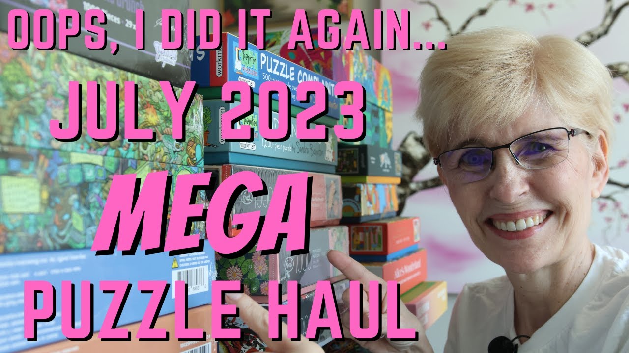 July 2023 Mega Puzzle Haul!
