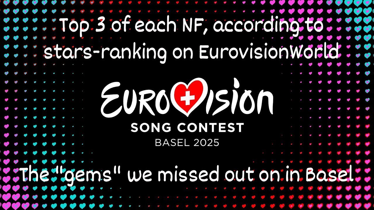 Eurovision 2025: Top 3 each NF, according to average star-ranking on EurovisionWorld